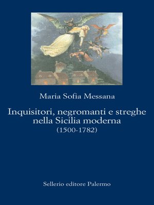 cover image of Inquisitori, negromanti e streghe nella Sicilia moderna (1500-1782)